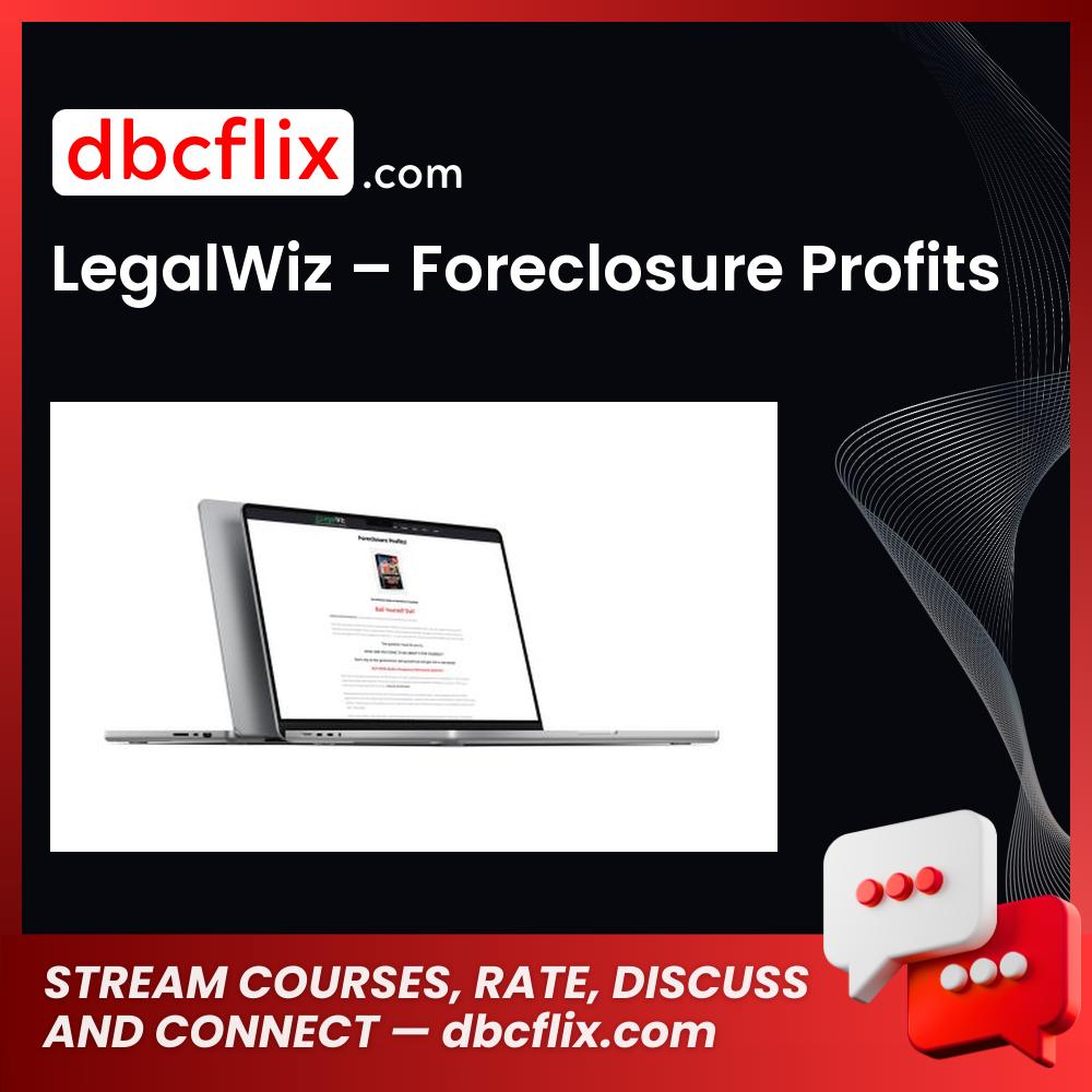 download, downloadbusinesscourse, drive, fast, free, google, mega, rapidgator, torrent LegalWiz – Foreclosure Profits