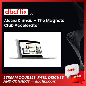 Alesia Klimau – The Magnets Club Accelerator free downoad, dbcflix, dbcflix.com, storedbc.com, downloadbusinesscourse, mega, google drive