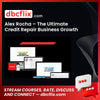 Alex Rocha – The Ultimate Credit Repair Business Growth Bundle, download, downloadbusinesscourse, drive, fast, free, google, mega, rapidgator, torrent