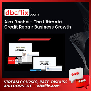 Alex Rocha – The Ultimate Credit Repair Business Growth Bundle, download, downloadbusinesscourse, drive, fast, free, google, mega, rapidgator, torrent