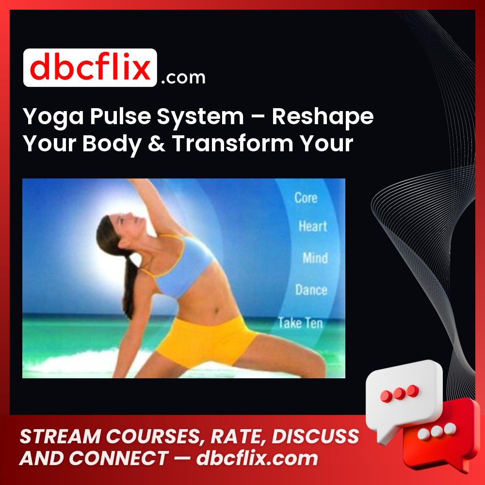 Yoga Pulse System – Reshape Your Body & Transform Your Life free downoad, dbcflix, dbcflix.com, storedbc.com, downloadbusinesscourse, mega, google drive